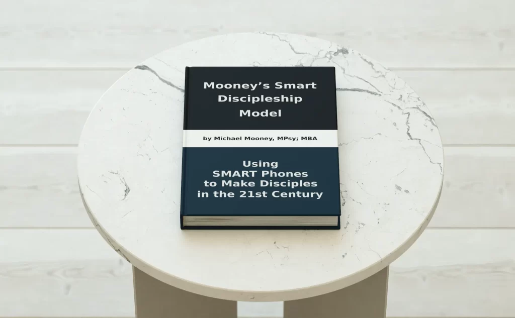 Mooney’s Smart Discipleship Model 2 21st century Discipleship Using Smart Phones
